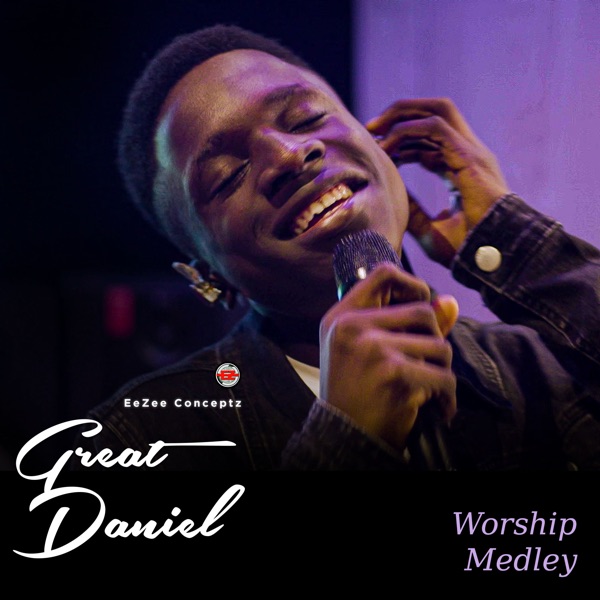 Great Daniel - Worship Medley